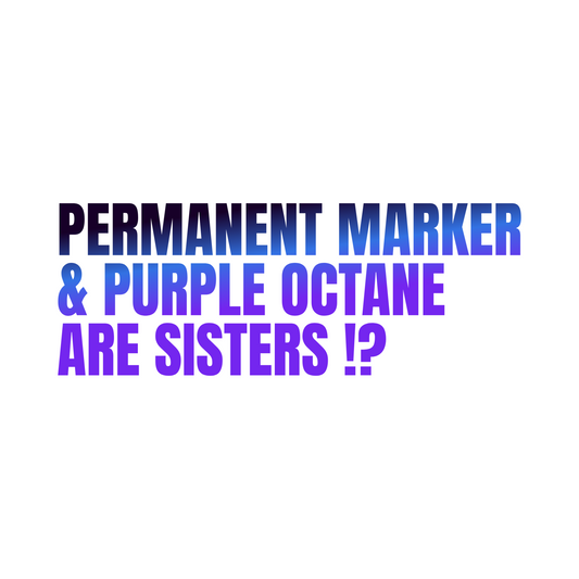 Permanent Marker vs. Purple Octane Sisters